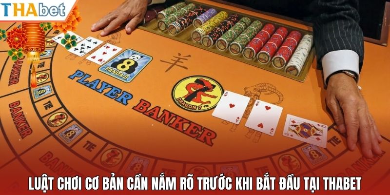 Luật chơi cơ bản cần nắm rõ trước khi bắt đầu tại Thabet