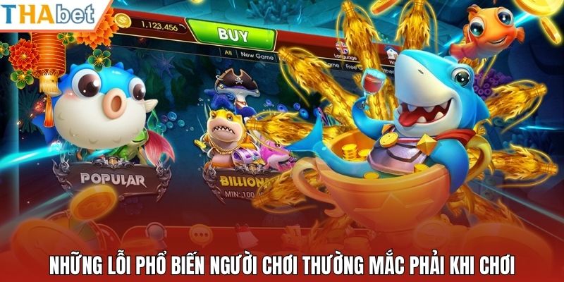 Những lỗi phổ biến người chơi thường mắc phải khi chơi