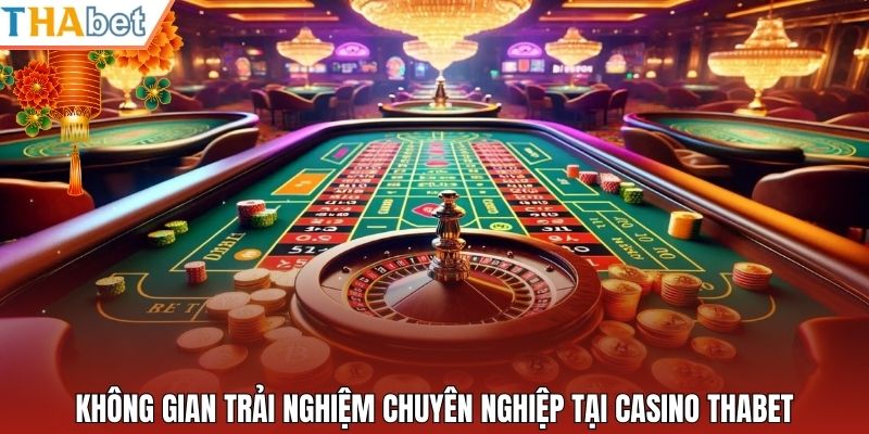 Không gian trải nghiệm chuyên nghiệp tại casino Thabet