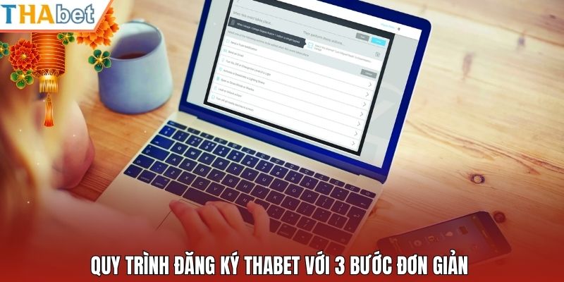 Quy trình đăng ký Thabet với 3 bước đơn giản 