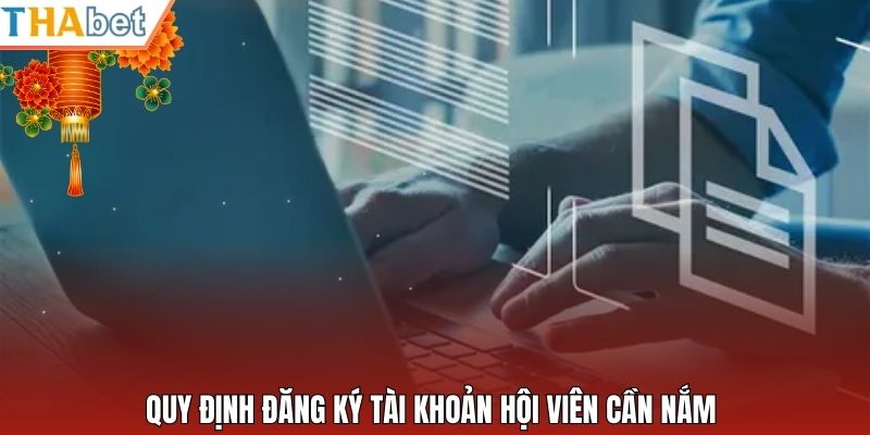 Quy định đăng ký tài khoản hội viên cần nắm 