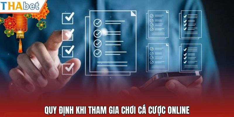 Quy định khi tham gia chơi cá cược online