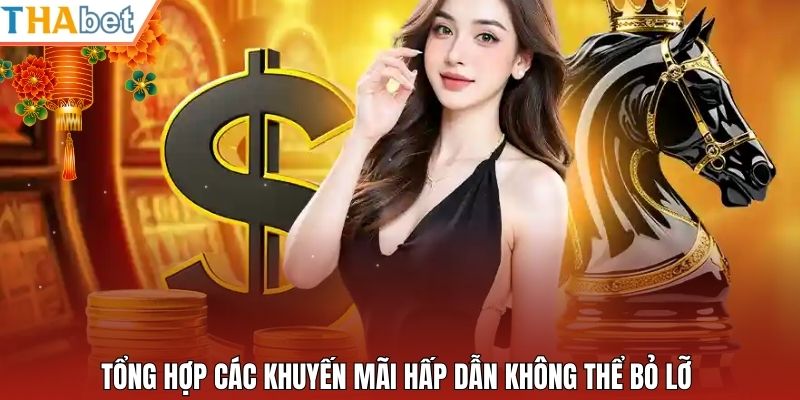 Tổng hợp các khuyến mãi hấp dẫn không thể bỏ lỡ