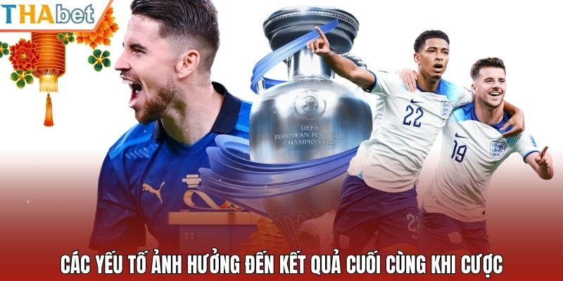 Các yếu tố ảnh hưởng đến kết quả cuối cùng khi cược