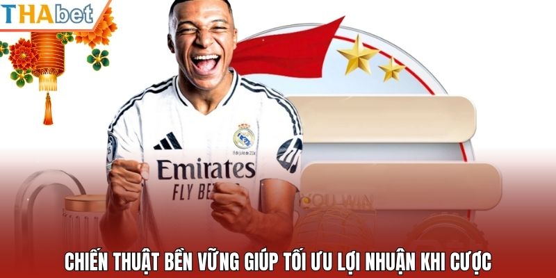 Chiến thuật bền vững giúp tối ưu lợi nhuận khi cược