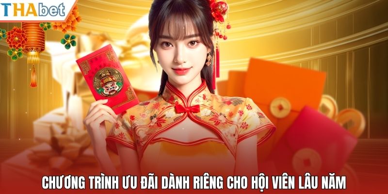 Chương trình ưu đãi dành riêng cho hội viên lâu năm