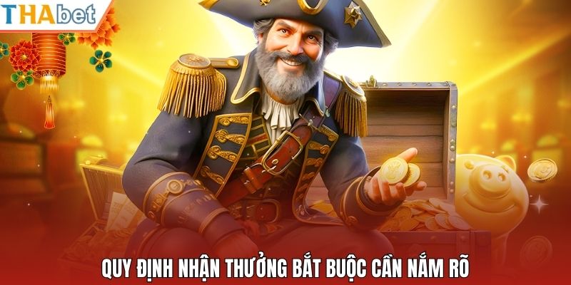 Quy định nhận thưởng bắt buộc cần nắm rõ