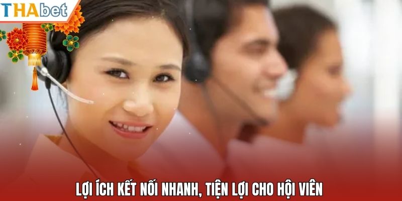 Lợi ích kết nối nhanh, tiện lợi cho hội viên 