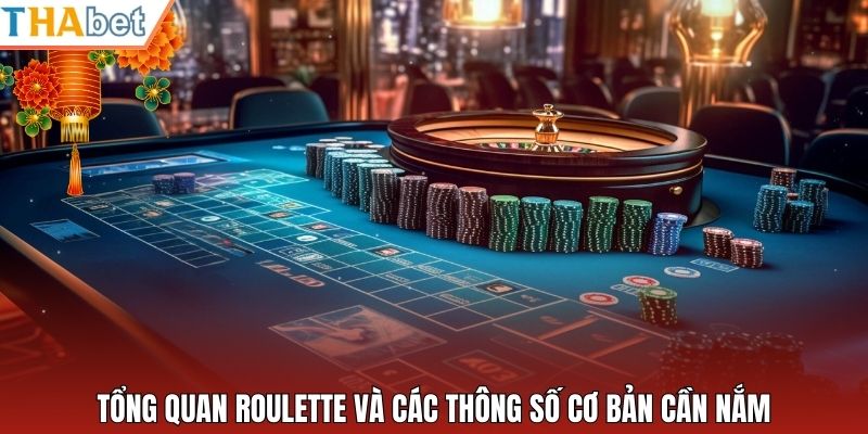 Tổng quan roulette và các thông số cơ bản cần nắm