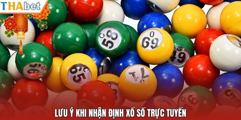 Lưu ý khi nhận định xổ số trực tuyến