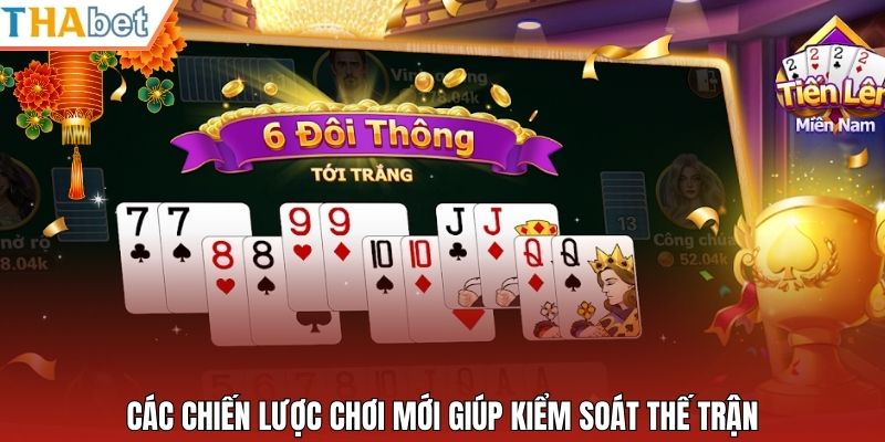 Các chiến lược chơi mới giúp kiểm soát thế trận